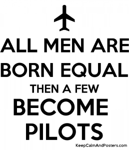 5713543_all_men_are_born_equal_then_a_few_become_pilots.png